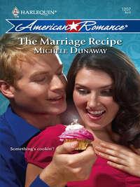 The Marriage Recipe, Michele  Dunaway audiobook. ISDN39939946