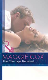The Marriage Renewal - Maggie Cox