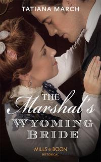 The Marshal′s Wyoming Bride, Tatiana  March audiobook. ISDN39939978