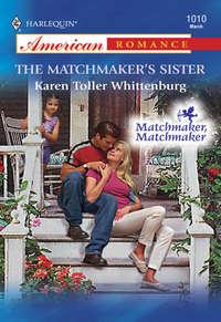 The Matchmaker′s Sister - Karen Whittenburg