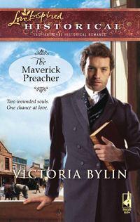 The Maverick Preacher - Victoria Bylin