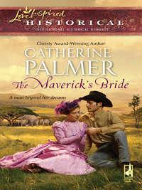 The Maverick′s Bride, Catherine  Palmer аудиокнига. ISDN39940034