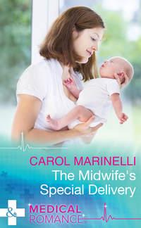 The Midwife′s Special Delivery - Carol Marinelli