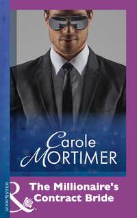 The Millionaire′s Contract Bride, Кэрол Мортимер audiobook. ISDN39940154