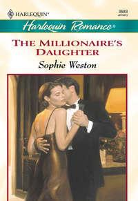 The Millionaires Daughter - Sophie Weston