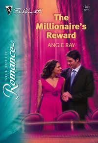 The Millionaire′s Reward - Angie Ray