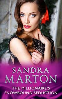 The Millionaire′s Snowbound Seduction, Sandra Marton audiobook. ISDN39940194