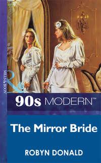 The Mirror Bride, Robyn Donald аудиокнига. ISDN39940210
