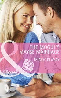 The Mogul′s Maybe Marriage, Mindy  Klasky audiobook. ISDN39940266