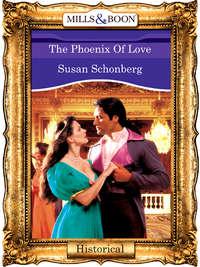 The Phoenix Of Love, Susan  Schonberg аудиокнига. ISDN39940578
