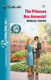 The Princess Has Amnesia!, Patricia  Thayer аудиокнига. ISDN39940762