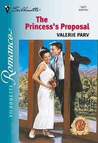 The Princess′s Proposal - Valerie Parv