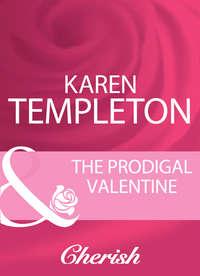 The Prodigal Valentine, Karen Templeton аудиокнига. ISDN39940802