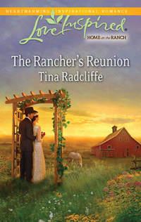 The Rancher′s Reunion, Tina  Radcliffe аудиокнига. ISDN39940882