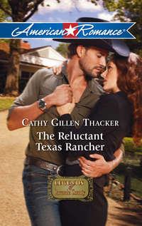 The Reluctant Texas Rancher - Cathy Thacker