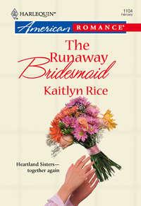 The Runaway Bridesmaid, Kaitlyn  Rice аудиокнига. ISDN39941042