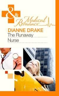 The Runaway Nurse, Dianne  Drake audiobook. ISDN39941050