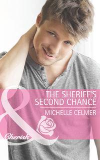 The Sheriffs Second Chance - Michelle Celmer