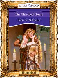 The Shielded Heart - Sharon Schulze