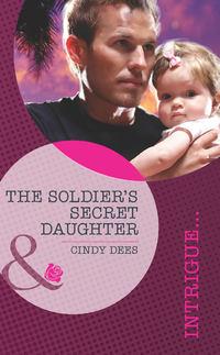 The Soldier′s Secret Daughter, Cindy  Dees аудиокнига. ISDN39941306