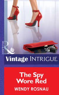 The Spy Wore Red, Wendy  Rosnau аудиокнига. ISDN39941346