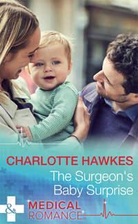 The Surgeon′s Baby Surprise, Charlotte  Hawkes аудиокнига. ISDN39941418