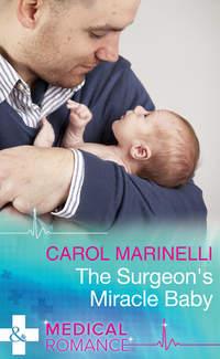 The Surgeons Miracle Baby - Carol Marinelli