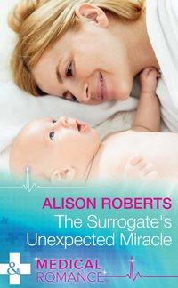 The Surrogate′s Unexpected Miracle