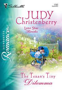 The Texan′s Tiny Dilemma, Judy  Christenberry аудиокнига. ISDN39941514