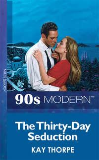 The Thirty-Day Seduction, Kay  Thorpe аудиокнига. ISDN39941578