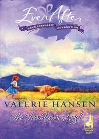 The Troublesome Angel - Valerie Hansen
