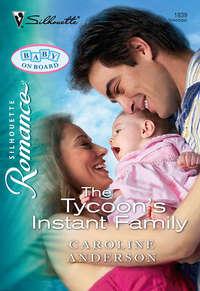 The Tycoon′s Instant Family, Caroline  Anderson audiobook. ISDN39941666