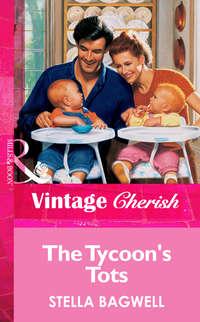 The Tycoon′s Tots, Stella  Bagwell аудиокнига. ISDN39941682