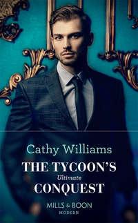 The Tycoon′s Ultimate Conquest, Кэтти Уильямс audiobook. ISDN39941690