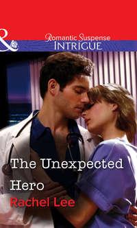 The Unexpected Hero, Rachel  Lee audiobook. ISDN39941706