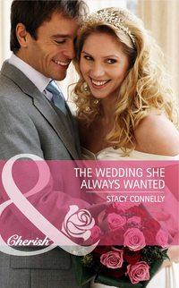 The Wedding She Always Wanted, Stacy  Connelly audiobook. ISDN39941970