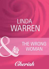 The Wrong Woman - Linda Warren