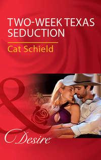Two-Week Texas Seduction, Cat  Schield аудиокнига. ISDN39942178