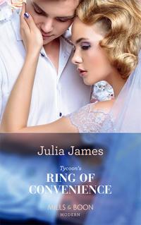 Tycoon′s Ring Of Convenience - Julia James