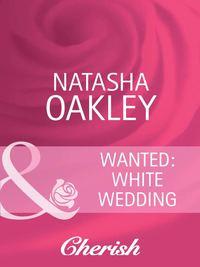 Wanted: White Wedding, NATASHA  OAKLEY аудиокнига. ISDN39942266