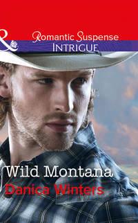 Wild Montana, Danica  Winters аудиокнига. ISDN39942306