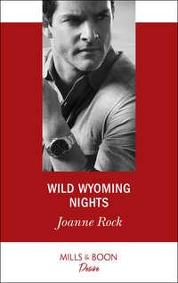 Wild Wyoming Nights - Джоанна Рок