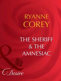 The Sheriff and The Amnesiac, Ryanne  Corey audiobook. ISDN39942498