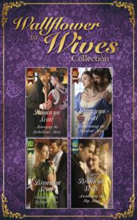 The Wallflowers To Wives Collection, Bronwyn Scott audiobook. ISDN39942530