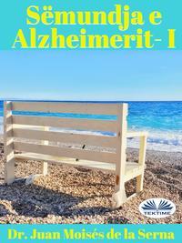 Sëmundja E Alzheimerit I, Juan Moises De La Serna аудиокнига. ISDN40208183