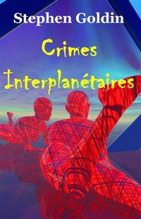 Crimes Interplanétaires, Stephen Goldin książka audio. ISDN40208615