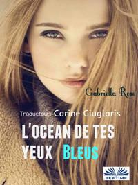 LOcéan De Tes Yeux Bleus, Gabriella  Rose książka audio. ISDN40208647