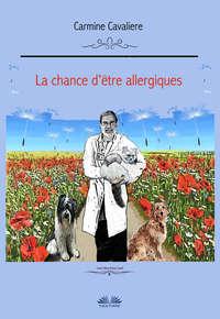 La Chance DÊtre Allergiques ?, Carmine  Cavaliere książka audio. ISDN40208743