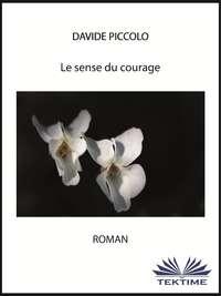 Le Sens Du Courage, Davide  Piccolo książka audio. ISDN40208767