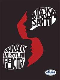 Danzando Verso La Felicità, Marisa  Santi książka audio. ISDN40209175